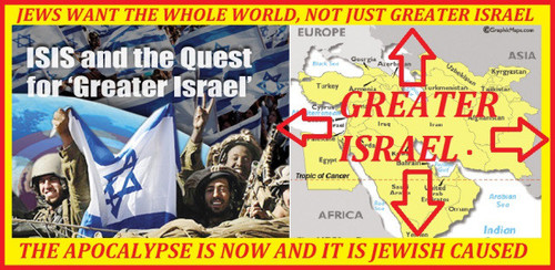 jews created isis for greater israel.jpg