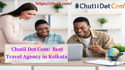 Explore the world with Chutii Dot Com, the top-rated travel company in Kolkata. Your gateway to unforgettable journeys. Know more https://chutii.com/