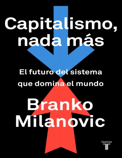 Capitalismo, nada más - Branko Milanovic (PDF + Epub) [VS]