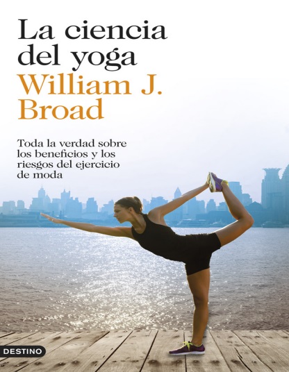 La ciencia del yoga - William J. Broad (PDF + Epub) [VS]