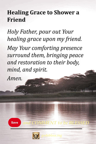 Healing Grace to Shower a Friend