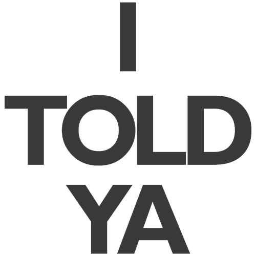 I TOLD YA (FRENTE).png