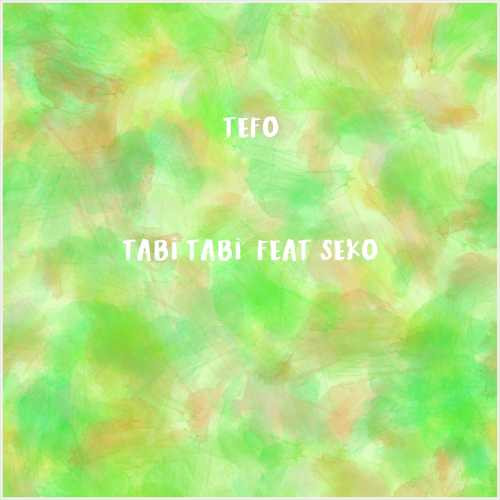 دانلود آهنگ جدید Tefo به نام Tabi Tabi (feat Seko)