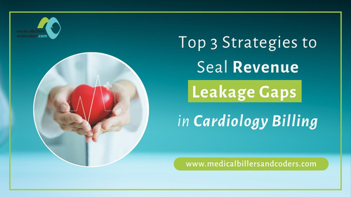 Top 3 Strategies to Seal Revenue Leakage Gaps in Cardiology Billing.jpg