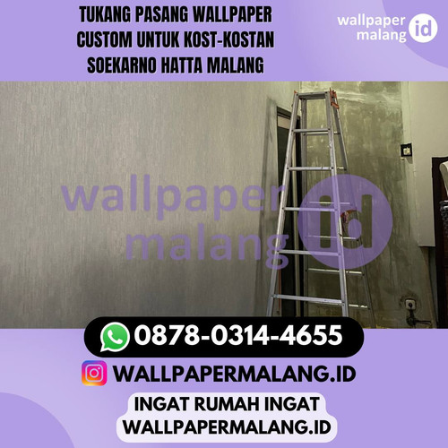 TUKANG PASANG WALLPAPER CUSTOM UNTUK KOST KOSTAN SOEKARNO HATTA MALANG.jpg