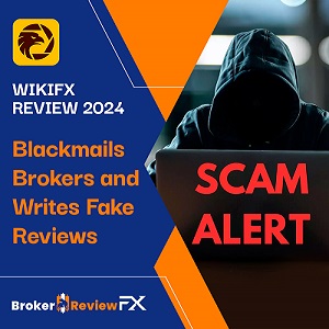 WikiFX Review 2024 – Blackmails Brokers and Writes Fake Reviews.jpg