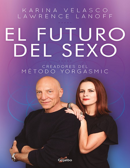 El futuro del sexo - Karina Velasco y Lawrence Lanoff (Multiformato) [VS]