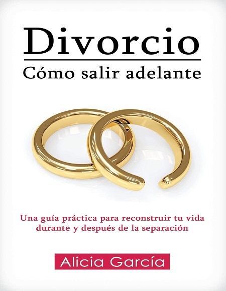 Divorcio. Cómo salir adelante - Alicia García (PDF + Epub) [VS]