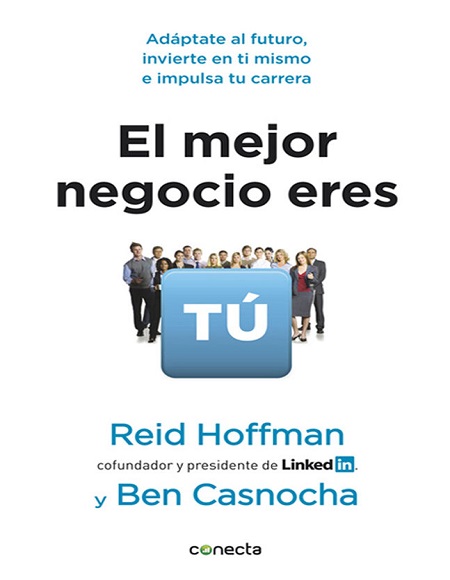 El mejor negocio eres tú - Reid Hoffman y Ben Casnocha (PDF + Epub) [VS]