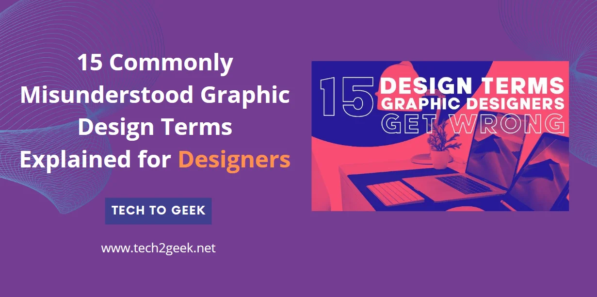 15 Commonly Misunderstood Graphic Design Terms Explained for Designers