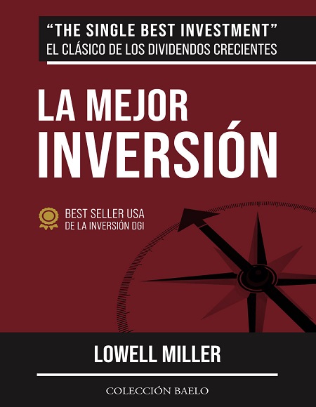 La Mejor Inversión. Crea riqueza con dividendos crecientes - Lowell Miller (PDF + Epub) [VS]