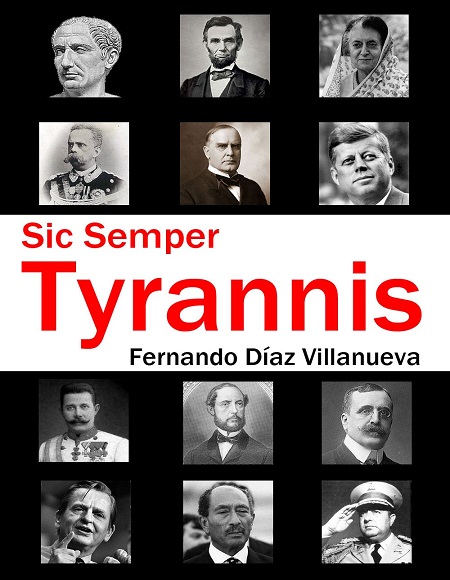 Sic Semper Tyrannis. Magnicidios en la historia - Fernando Díaz Villanueva (Multiformato) [VS]
