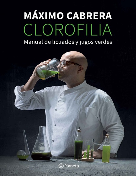 Clorofilia. Manual de Licuados y Jugos Verdes - Máximo Cabrera (PDF) [VS]
