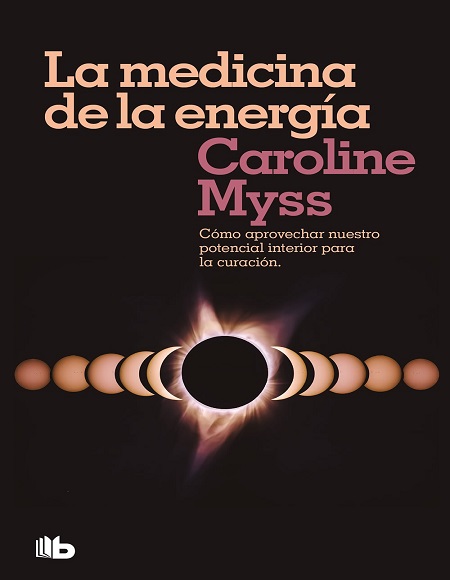 La medicina de la energía - Caroline Myss (PDF + Epub) [VS]