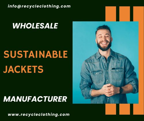 Stay Warm, Go Green: Eco-Friendly Jacket Manufacturers for Sustainable Style.jpg
