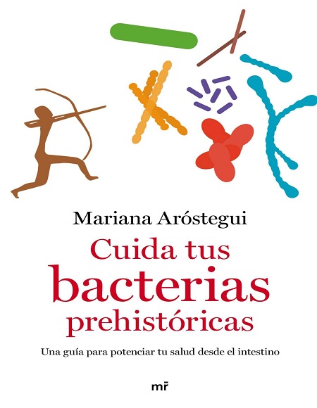 Cuida tus bacterias prehistóricas - Mariana Aróstegui (PDF + Epub) [VS]