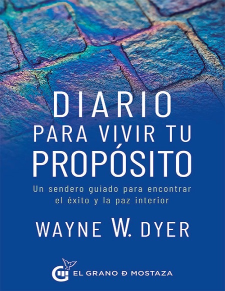 Diario para vivir tu propósito - Wayne W. Dyer (PDF + Epub) [VS]