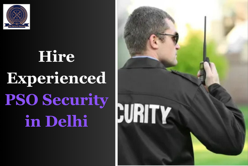 Hire Experienced PSO Security in Delhi.png