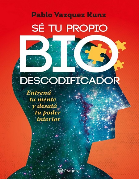 Sé tu propio biodescodificador - Pablo Vázquez Kunz (PDF + Epub) [VS]