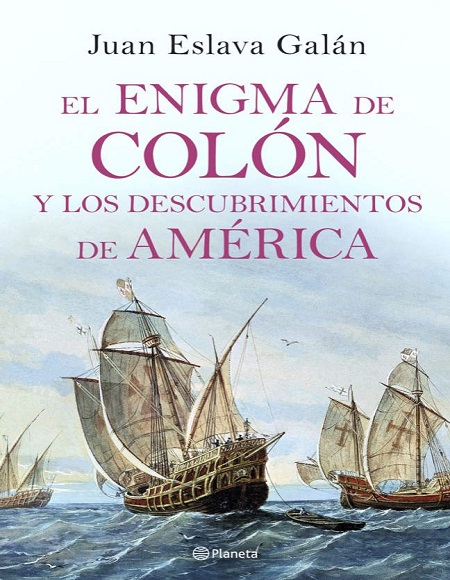 El enigma de Colón y los descubrimientos de América - Juan Eslava Galán (PDF + Epub) [VS]