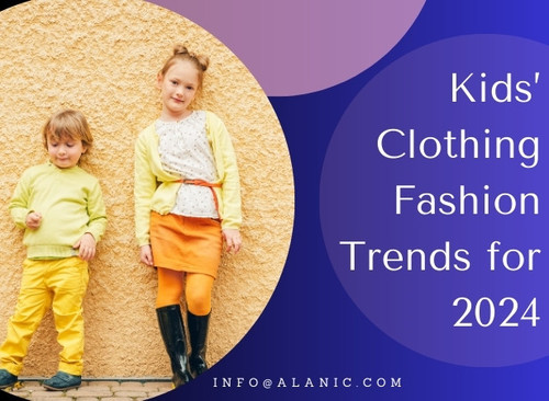 Kid's Clothing Fashion Trends for 2024.jpg