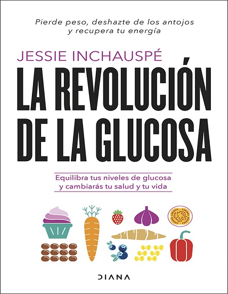 La revolución de la glucosa - Jessie Inchauspé (PDF + Epub) [VS]