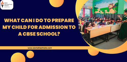 How Can I Prepare My Child For CBSE School Admission?.png