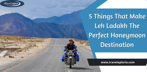 What Makes Leh Ladakh A Perfect Honeymoon Destination?.png