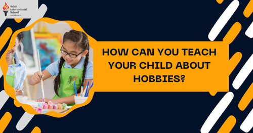 How Can You Teach Your Child About Hobbies?.png