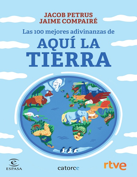 Las 100 mejores adivinanzas de Aquí la Tierra - Jacob Petrus y Jaime Compairé (PDF + Epub) [VS]