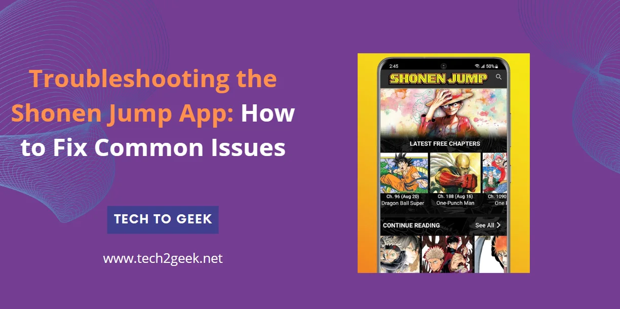 Troubleshooting the Shonen Jump App: How to Fix Common Issues