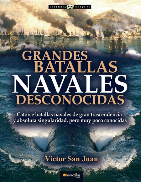 Grandes batallas navales desconocidas - Víctor San Juan (PDF + Epub) [VS]