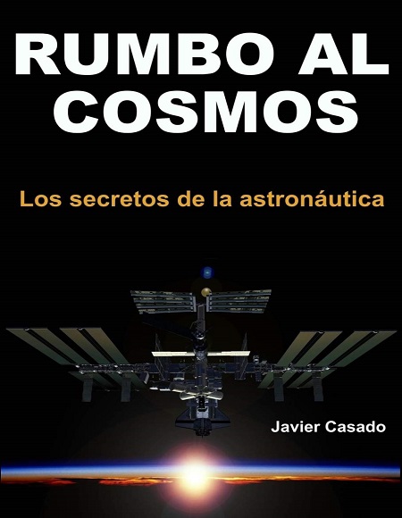 Rumbo al Cosmos. Los secretos de la astronutica - Javier Casado (PDF + Epub) [VS]