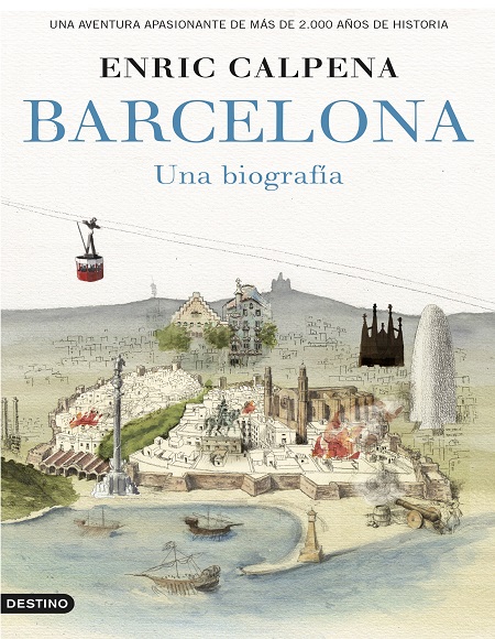 Barcelona, una biografía - Enric Calpena (PDF + Epub) [VS]