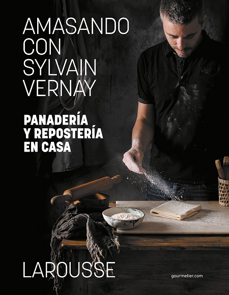 Amasando con Sylvain Vernay. Panadería y repostería en casa (LaRousse) - Sylvain Vernay (PDF + Epub) [VS]