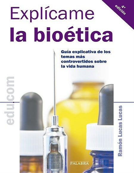 Explícame la bioética - Ramón Lucas Lucas (PDF) [VS]