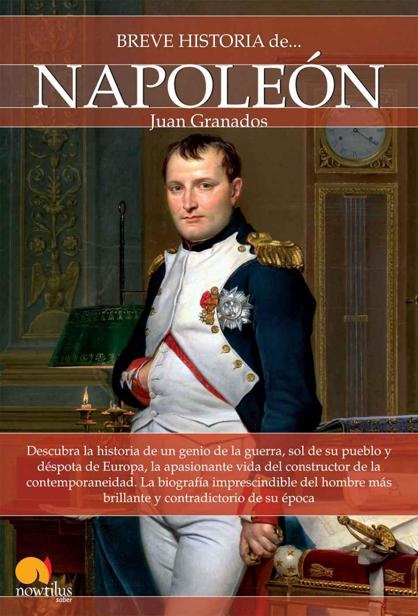 Breve historia de Napoleón - Juan Antonio Granados (Multiformato) [VS]