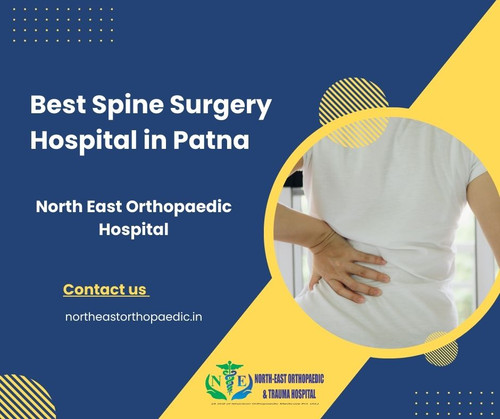 Best Spine Surgery Hospital in Patna: North East Orthopaedic Hospital.jpg