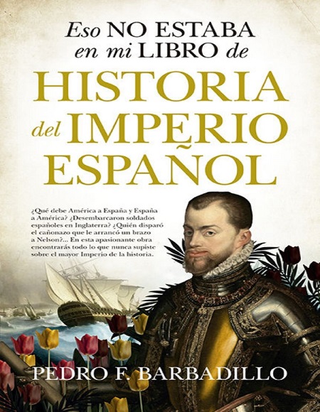 Eso no estaba en mi libro de Historia del Imperio Español - Pedro F. Barbadillo (PDF + Epub) [VS]