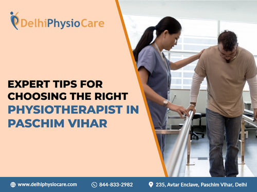Expert Tips for Choosing the Right Physiotherapist in Paschim Vihar.png