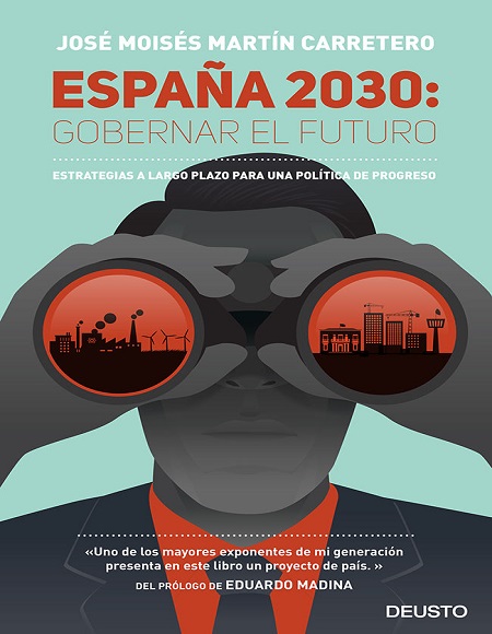 España 2030: Gobernar el futuro - José Moisés Martín Carretero (Multiformato) [VS]