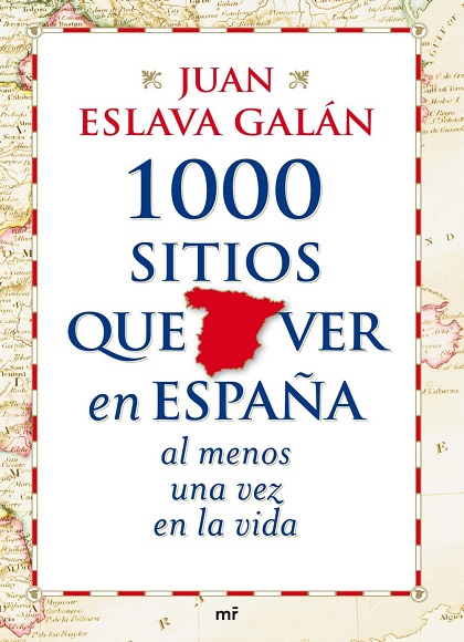1000 sitios que ver en España al menos una vez en la vida - Juan Eslava Galán (Multiformato) [VS]