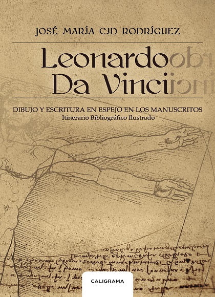 Leonardo da Vinci: Dibujo y escritura en espejo en los manuscritos - José María Cid Rodríguez (Multiformato) [VS]