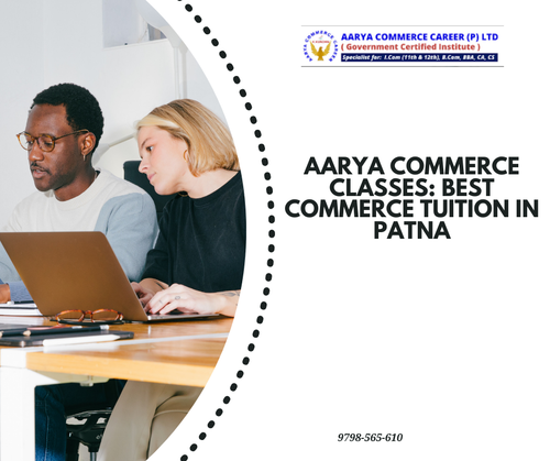 Aarya Commerce Classes is renowned as the best commerce tuition in Patna, providing expert guidance and comprehensive support for academic excellence in commerce studies. Know more https://classifieds.justlanded.com/en/India_Bihar/Services_Legal-Finance/Aarya-Commerce-Classes-Best-Commerce-Tuition-in-Patna