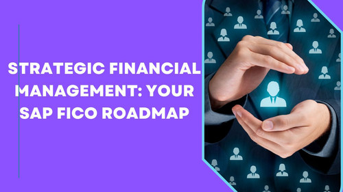Strategic Financial Management: Your SAP FICO Roadmap.jpg