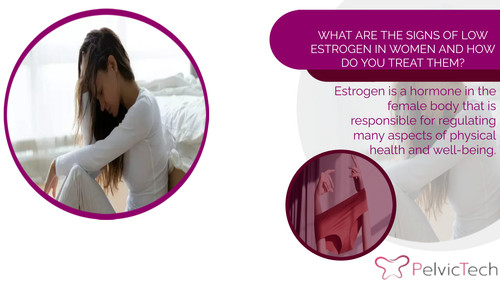 WHAT ARE THE SIGNS OF LOW ESTROGEN IN WOMEN AND HOW DO YOU TREAT THEM.jpg
