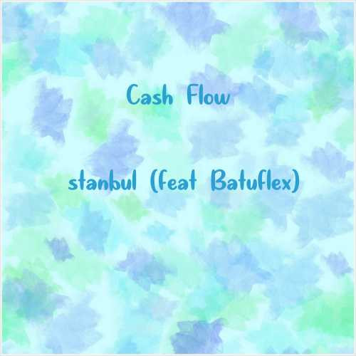 دانلود آهنگ جدید Cash Flow به نام İstanbul (feat Batuflex)