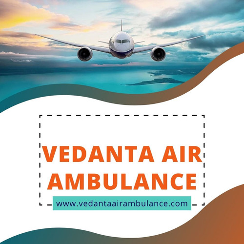 Use Vedanta Air Ambulance in Kolkata with Excellent Medical Amenities.jpg