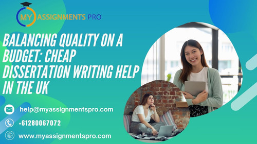 Balancing Quality on a Budget Cheap Dissertation Writing Help in the UK.jpg