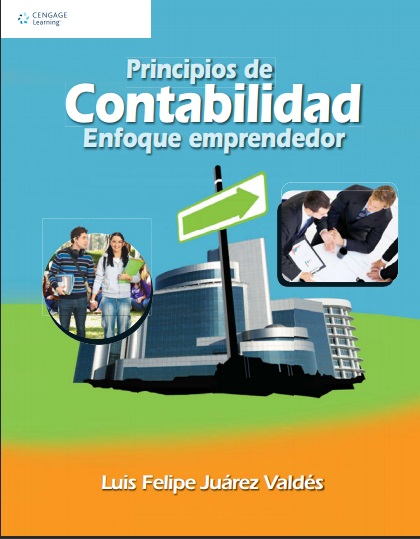 Principios de contabilidad: enfoque emprendedor - Luis Felipe Juárez Valdés (PDF) [VS]